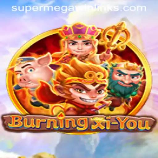 Exploring BurningXiYou: The Path to a SuperMegaWin
