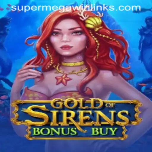 Exploring the Thrills of GoldofSirensBonusBuy: An Adventure of SuperMegaWin Proportions